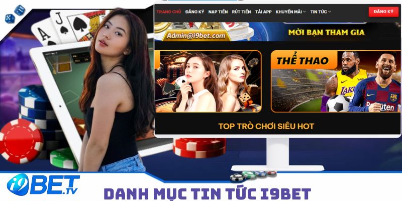 Thông tin mới nhất về danh mục tin tức I9BET