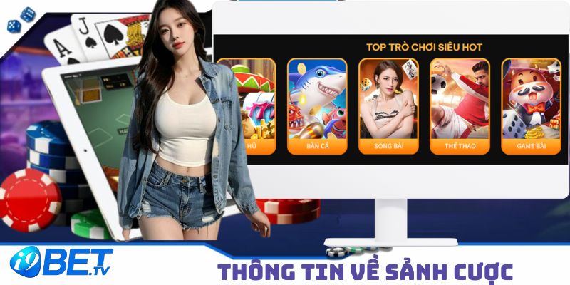 Mọi thông tin về sảnh cược được cập nhật liên tục