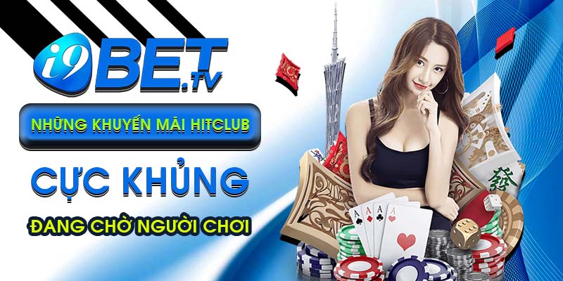 Những khuyến mãi Hitclub cực khủng đang chờ người chơi