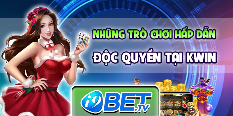 Những trò chơi hấp dẫn độc quyền tại Kwin