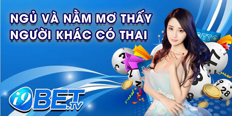 Ngủ và nằm mơ thấy người khác có thai