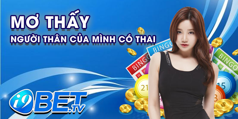 Mơ thấy người thân của mình có thai