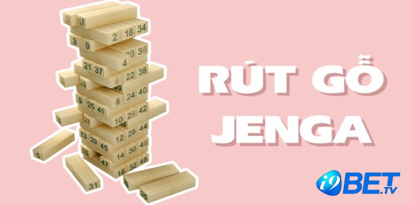 Cách chơi Rút gỗ Jenga cực hấp dẫn và kinh nghiệm chơi cực hay