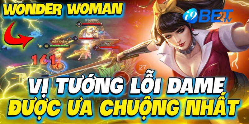 Cách chơi Wonder Woman qua các giai đoạn