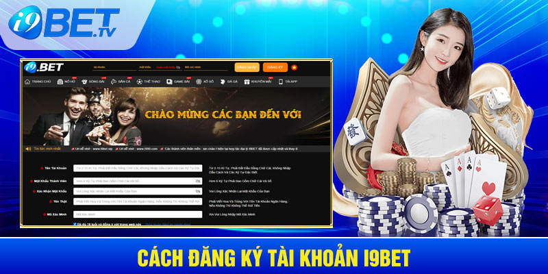 Hướng dẫn đăng ký tài khoản I9BET - Quy trình đăng ký chi tiết