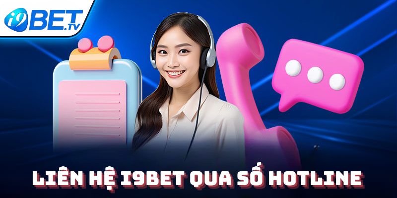 Liên hệ I9BET qua số hotline