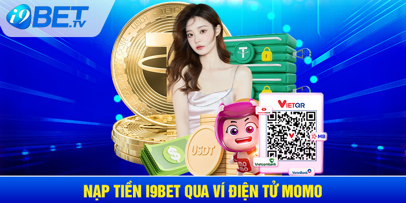 Nạp tiền I9BET thông qua hình thức ví điện tử Momo