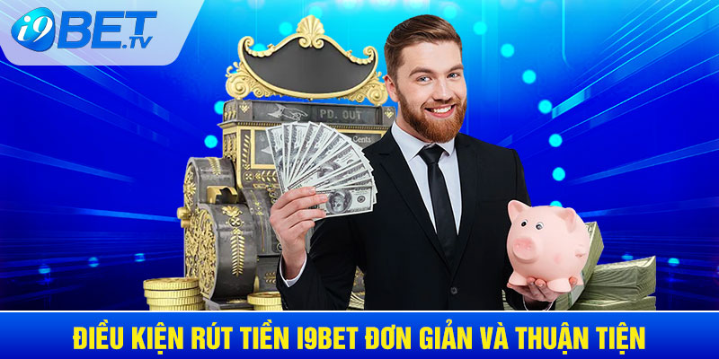 Điều kiện rút tiền – Những điều bạn cần biết trước khi giao dịch